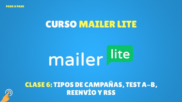 Curso MailerLite Tipos de campañas, test A-B, reenvíos y RSS