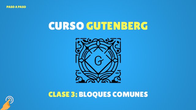 Curso Gutenberg: Bloques comunes