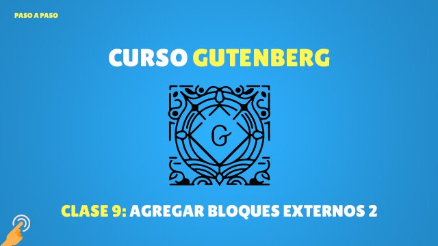 Curso Gutenberg: agregar bloques externos parte 2