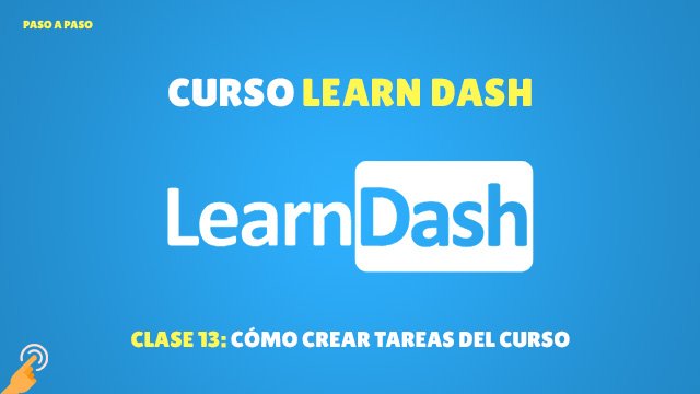 Cómo crear tareas del curso en LearnDash