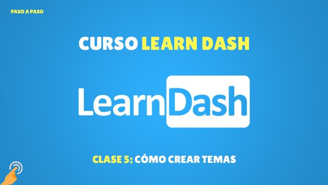 Cómo crear temas en Learndash