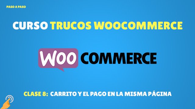 Carrito de compras y el pago en la misma página woocommerce
