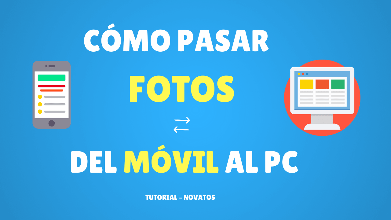 como pasar fotos del movil al pc