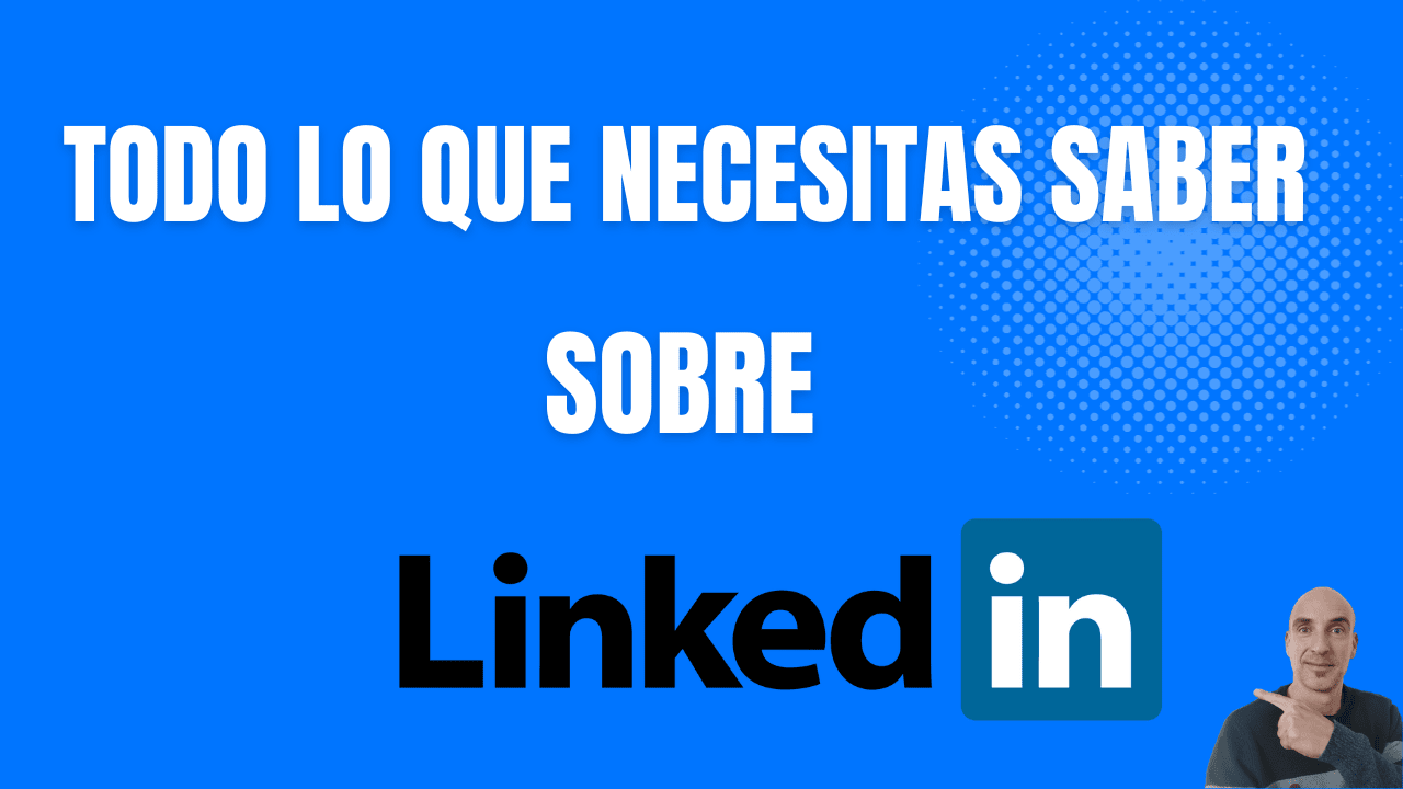 lo que necesitas saber sobr linkedin